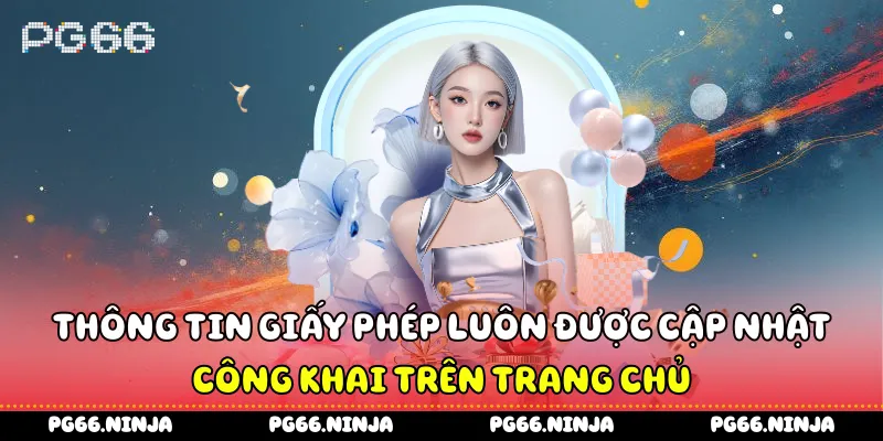 Thông tin giấy phép luôn được cập nhật công khai trên trang chủ